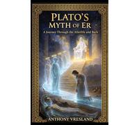 Plato's: The Myth of Er: The First Recorded Near-Death Experience