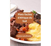 Plats faciles d’Afrique du Sud: Cuisine traditionnelle sud-africaine - Recettes Afrique du Sud - Cuisine sud-africaine