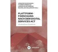 Plattformforschung nach dem Digital Services Act: Interdisziplinäre Perspektiven