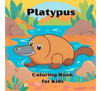 Platypus: Coloring Book for Kids: 30 Unique Illustrations for Kids and Adults