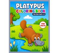 Platypus Coloring Book for Kids Ages 4-8: A Fun and Educational Australian Animal Coloring Book with Unique design and Amazing Facts. Perfect Gift for Little Platypus Lovers.