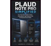 PLAUD Note Pro Simplified: Your Fast-Start Guide to Setup, Transcription, App Features, and AI-Powered Smart Notes