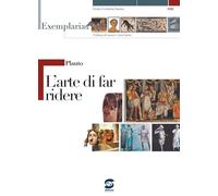 Plauto. L'arte di far ridere. Per i Licei e gli Ist. magistrali