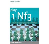 Play 1 Nf3: A Complete Opening Repertoire for White