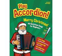 Play Accordion!: Merry Christmas! 40 Christmas Songs for Beginners