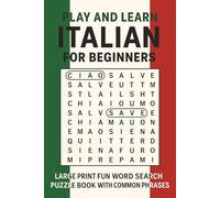play and Learn Italian for Beginners: large print Fun Word Search Puzzle book with Common Phrases