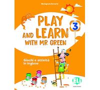 Play and learn with Mr Green. Per la Scuola elementare. Vol. 3