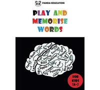 PLAY AND MEMORISE WORDS: Vocabulary workbook for kids, Fun exercises and Games to help children learn English (word search, puzzles, crossword …)