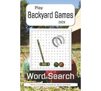 Play Backyard Games 2026 Word Search Puzzle Book: Backyard Games Word Search - 110 pages, 50+ puzzles. Great gift for friends, families & teams during the holidays or just a family picnic.