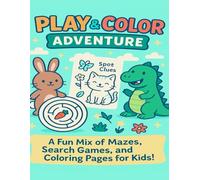 Play & Color Adventure: A Fun Mix of Mazes, Search Games, and Coloring Pages for Kids!