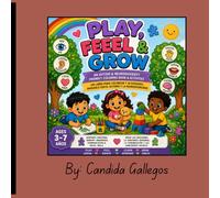 PLAY, FEEL & GROW: An Autism & Neurodiversity-Friendly English & Spanish Coloring and Activity Book for Kids Ages 3-7: Emotions, Sensory Awareness, Communication, Daily Routines & Social Skills