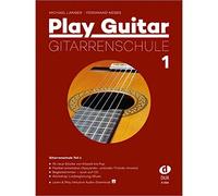 Play Guitar Guitar School 1- 96 new pieces from classical to pop: 96 neue Stücke von Klassik bis Pop