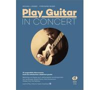 Play Guitar In Concert: 70 ausgewählte Gitarrensolos - leicht bis mittelschwer, didaktisch gereiht. Inklusive Audio-Download