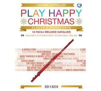 Play Happy Christmas - Flauto + Audio-online - Andrea Cappellari