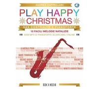 Play Happy Christmas 10 facili melodie natalizie per sax contralto e pianoforte