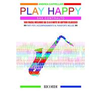 Play Happy (Sax Contralto) - 100 facili melodie da 3 a 8 note di autori classici + parti