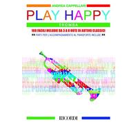 Play Happy (Tromba) - 100 facili melodie da 3 a 8 note di autori classici + parti