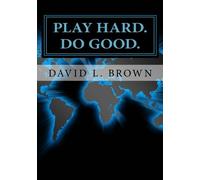 Play Hard. Do Good.: The World is Watching (Volume 1)