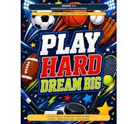 Play Hard Dream Big: Learning Reference & Wide-Ruled Notebook for Grades 1-3