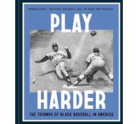 Play Harder: The Triumph of Black Baseball in America - NUOVO