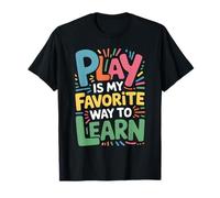 Play is My Favorite Way To Learn Maglietta