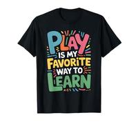 Play is My Favorite Way to Learn Pedagogy Teacher Cute Maglietta