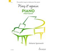 Play It Again: Piano - The perfect way to rediscover the piano - Piano - Prep Book (ED 23864)