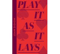 Play It As It Lays: From the author of The Year of Magical Thinking