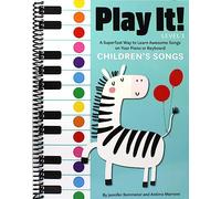 Play It! Children's Songs: A Superfast Way to Learn Awesome Songs on Your Piano or Keyboard