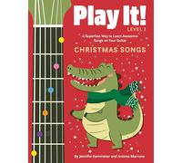 Play It! Christmas Songs for Guitar: A Superfast Way to Learn Awesome Songs on Your Guitar