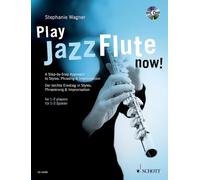 Play Jazz Flute Now!: A Step-by-Step Approach to Styles, Phrasing & Improvisation / Der leichte Einstieg in Styles, Phrasierung & Improvisation: Der ... und Improvisation. Flöte. Lehrbuch.