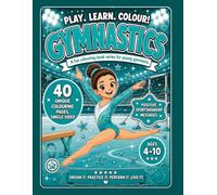 Play. Learn. Colour! Gymnastics: A Fun Colouring Book Series for Young Athletes
