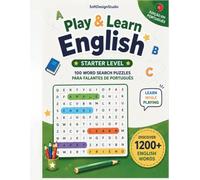 Play & Learn English!: 100 Word Search Puzzles para Crianças que Falam Português | Aprenda Mais de 1200 Palavras em Inglês Enquanto Brinca com Visual Learning & Brain Training Activities