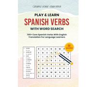 Play & Learn Spanish Verbs with Word Search: 700+ Core Spanish Verbs with English Translation for Language Learners