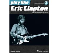 [(Play Like Eric Clapton: The Ultimate Guitar Lesson)] [Author: Chad Johnson] published on (January, 2014)