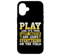 Play Like It's Your Last Match And Leave Everything On The Custodia per iPhone 16