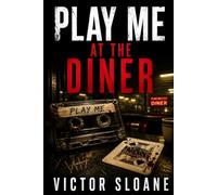 Play Me at the Diner: A Dark Serial Killer Thriller with Ritual Clues and Small-Town Secrets
