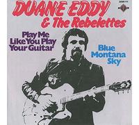 Play Me Like You Play Your Guitar/Blue Montana Sky