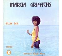 Play Me Sweet & Nice by MARCIA GRIFFITHS