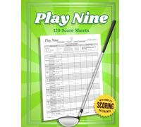 Play Nine Score Book: Large Print 8.5×11 with Inline Scoring Guide on Every Page - 120 Score Sheets, Complete Hole-in-One Reference & Matching Column Bonus Scale Included