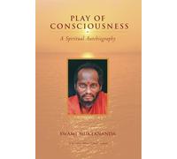 Play of Consciousness: A Spiritual Autobiography by Muktananda, Swami