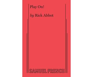 Play On: A Comedy - Abbot Rick