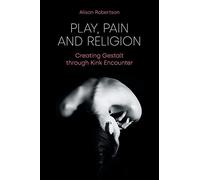Play, Pain and Religion: Creating Gestalt Through Kink Encounter