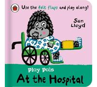 Play Pals: At the Hospital: Use the felt flaps and play along!