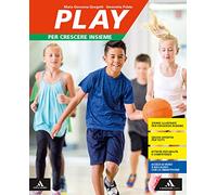 Play. Per crescere insieme. Per la Scuola media. Con e-book. Con espansione online. Con DVD-ROM