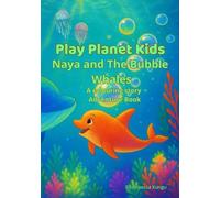 Play Planet Kids: Naya and The Bubble Whales