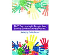 Play: Psychoanalytic Perspectives, Survival and Human Development
