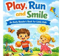 Play, Run and Smile: An Early Reader Book for Little Kids