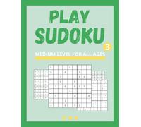 Play Sudoku: Medium Level for All Ages - Volume 3