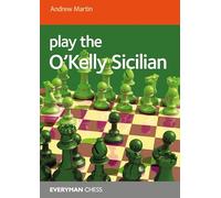 Andrew Martin Play the O'Kelly Sicilian (Tascabile)